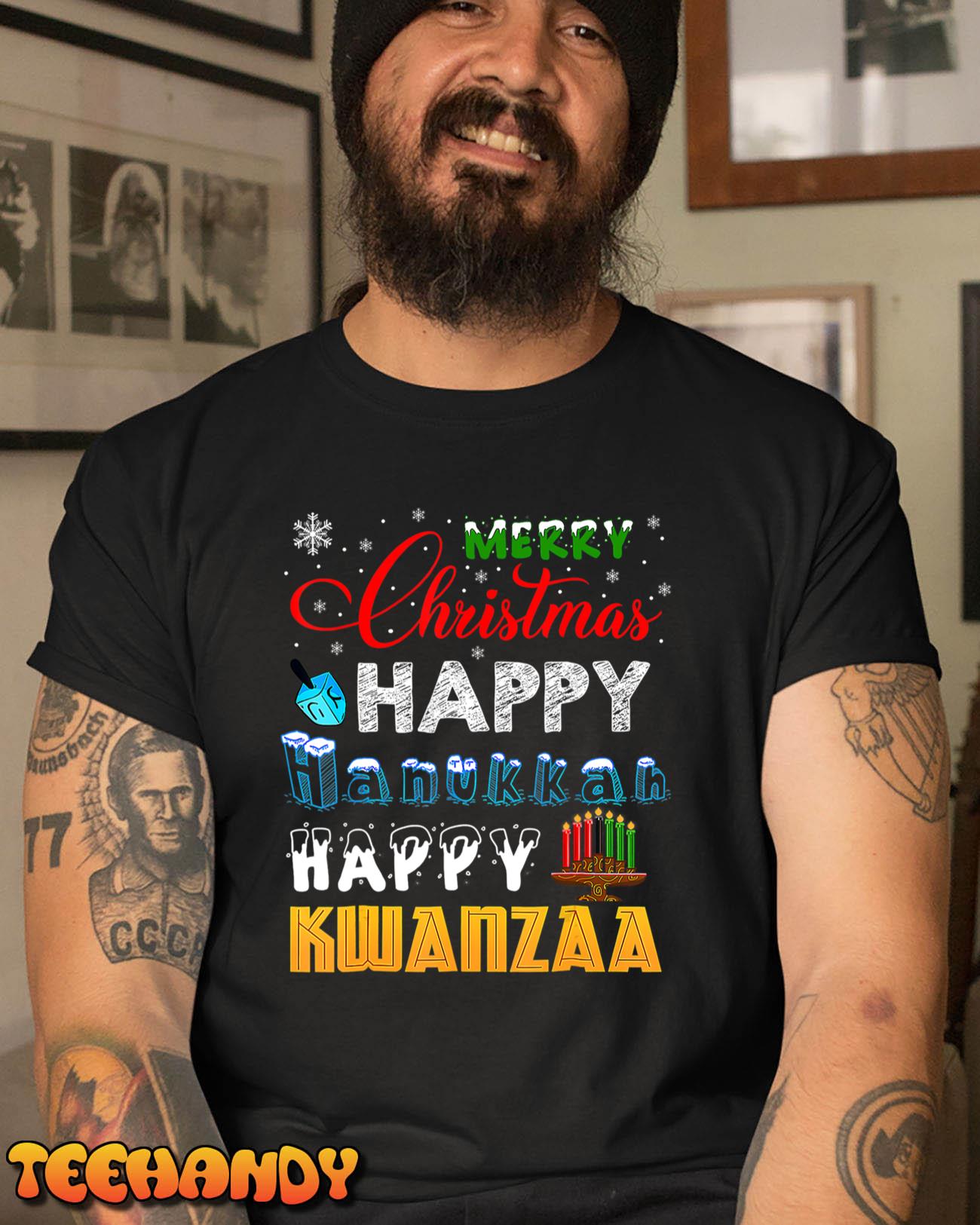 Merry Christmas Happy Hanukkah Happy Kwanzaa T-Shirt