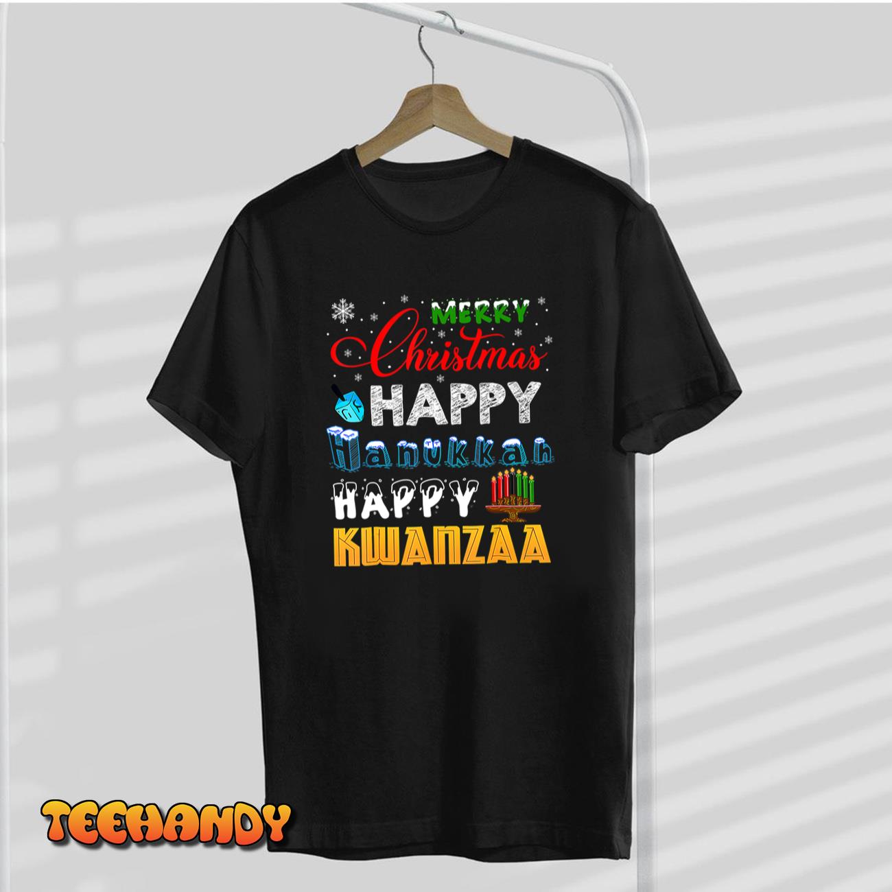 Merry Christmas Happy Hanukkah Happy Kwanzaa T-Shirt