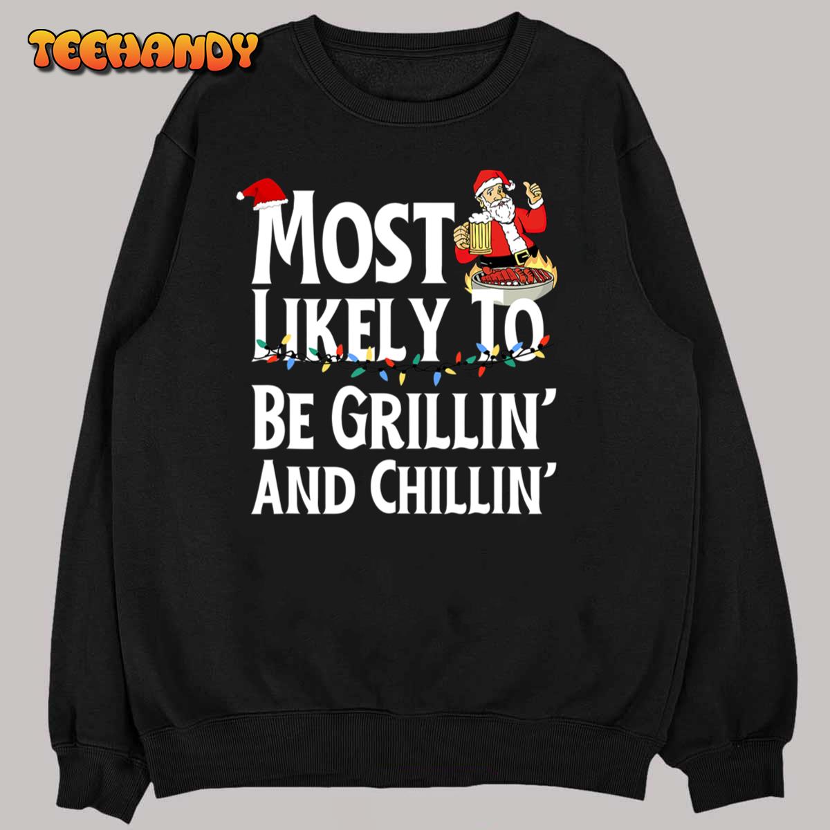 Most Likely To Be Grillin’ And Chillin’ Funny Santa Grilling T-Shirt