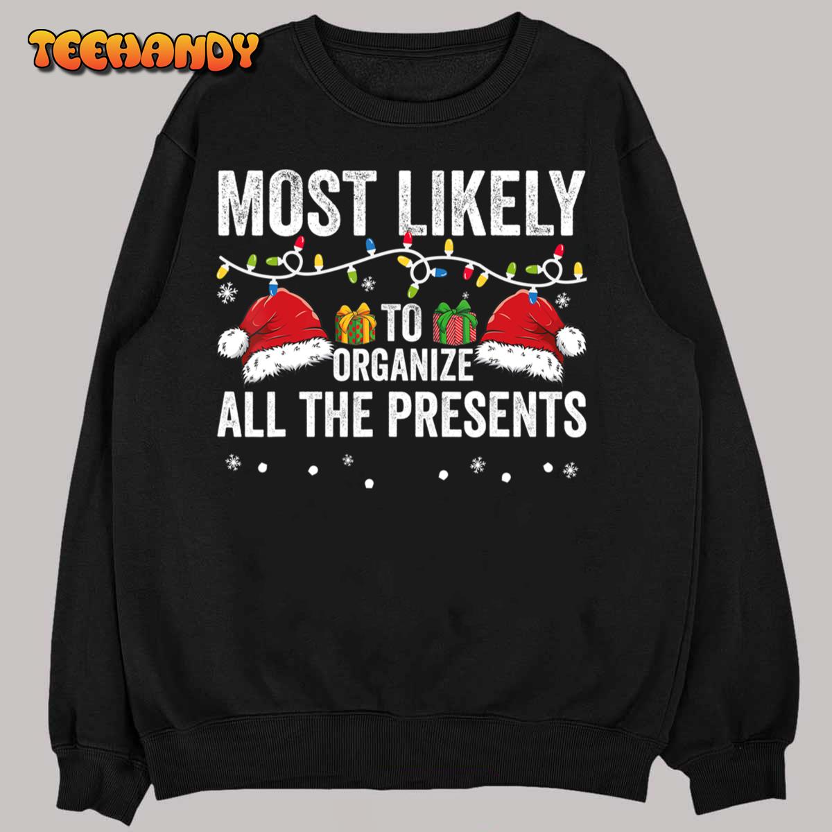 Most Likely To Organize All The Presents Family Christmas T-Shirt