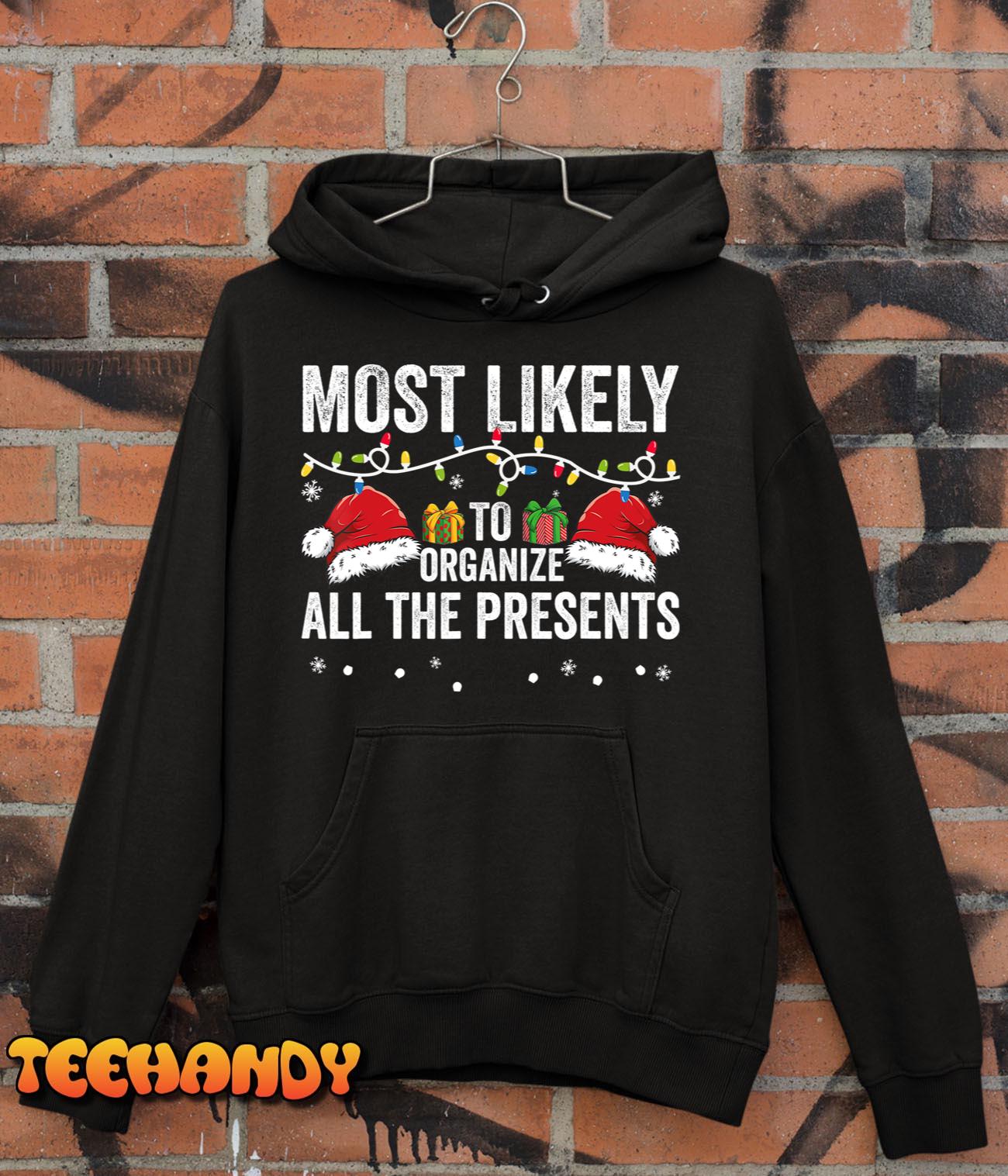 Most Likely To Organize All The Presents Family Christmas T-Shirt