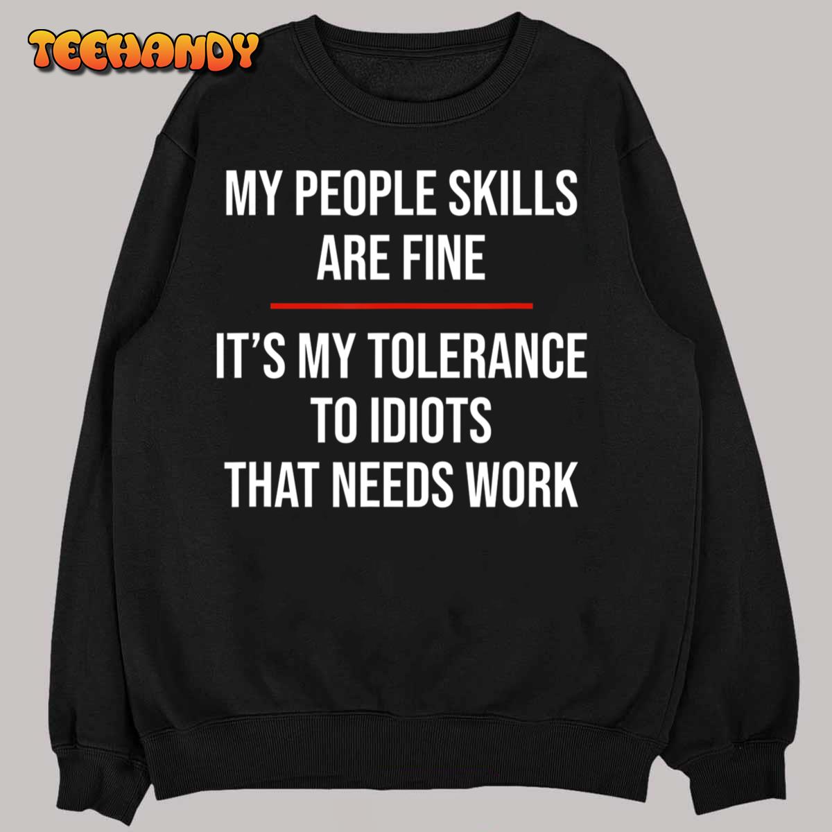 My People Skills Are Fine Funny Sarcastic T-Shirt