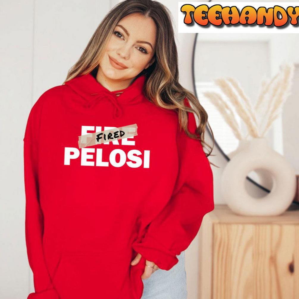 Nancy Pelosi Has Been Fired Trending Unisex T-Shirt