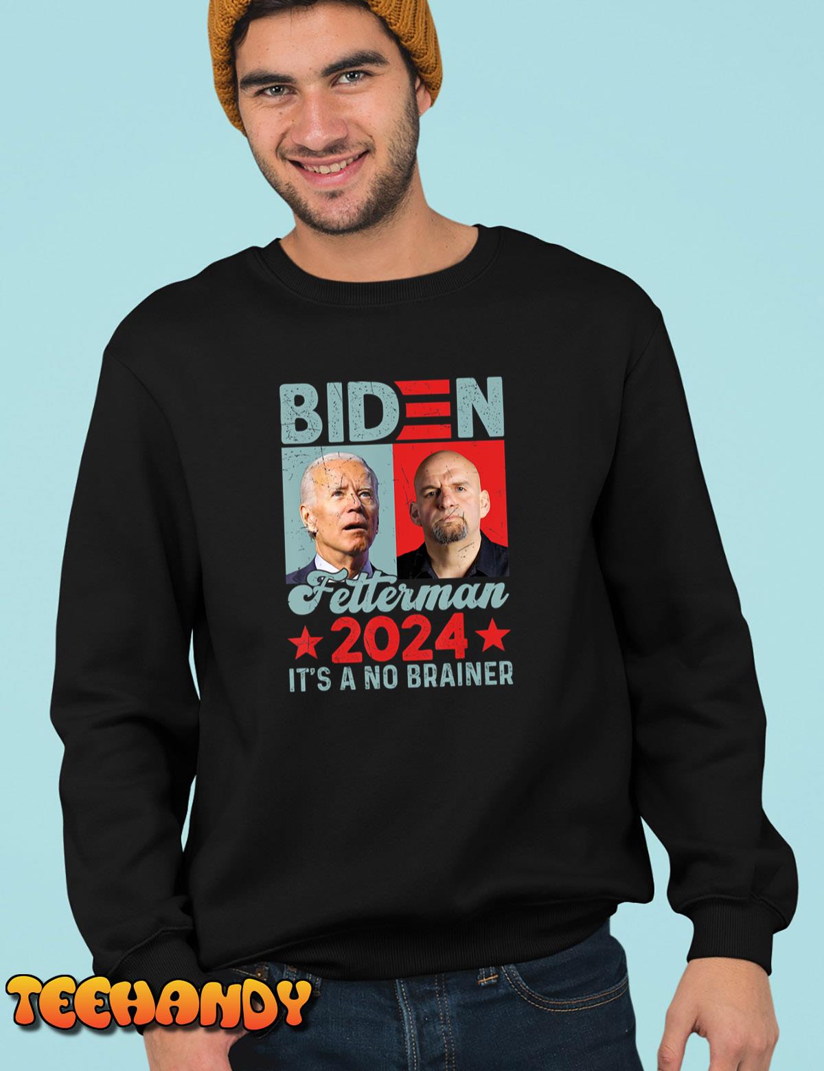 Retro Biden Fetterman 2024 It’s A No Brainer Political T-Shirt