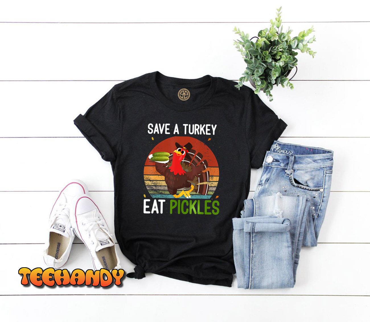Save a turkey eat a Pickles Funny Thanksgiving costume T-Shirt