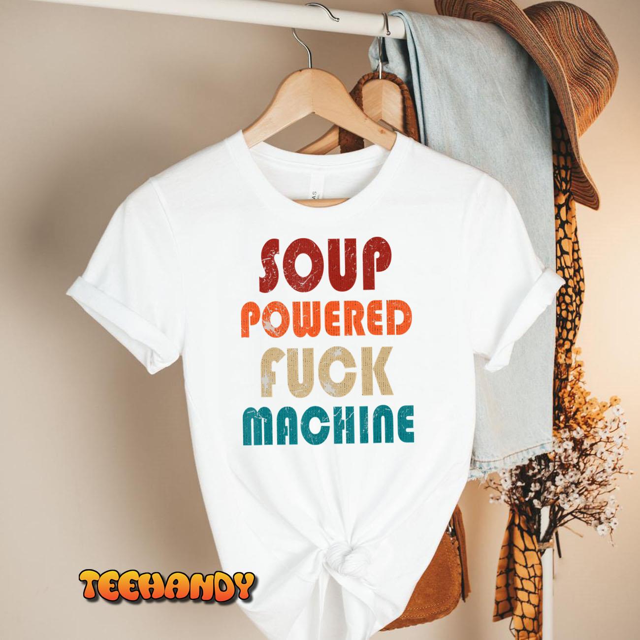 Soup Powered F-ck Machine T-Shirt