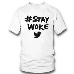 stay woke shirt, Twitter Hastag stay woke T-shirt