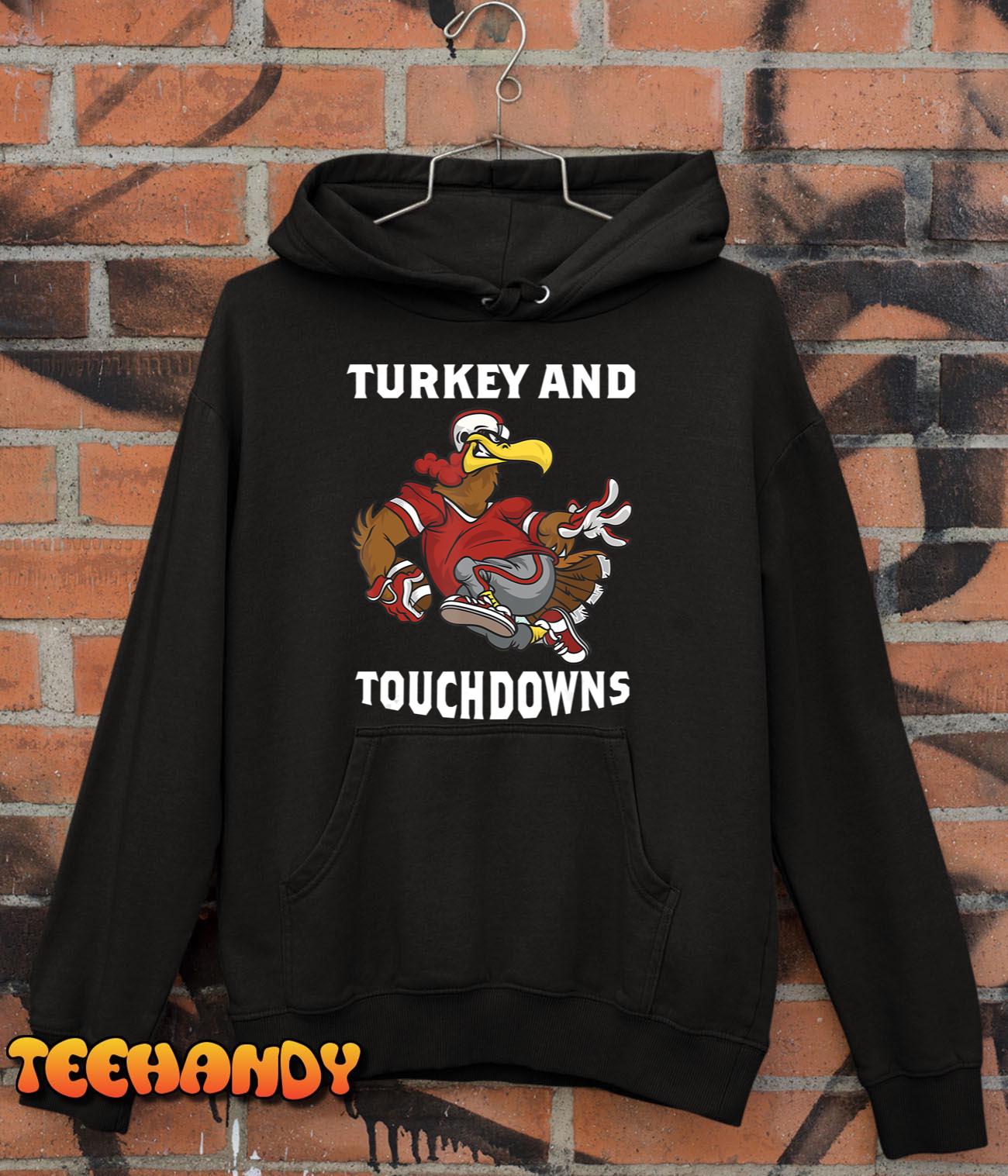 Thanksgiving Turkey And Touchdowns Football Men Women T-Shirt