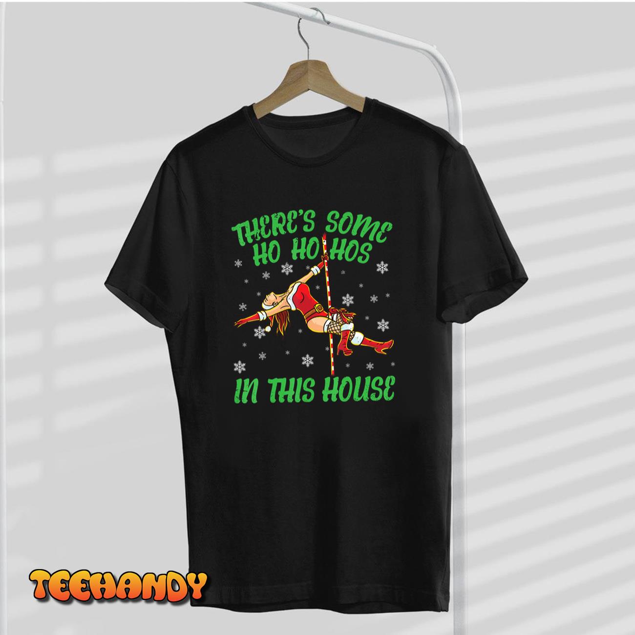 There’s Some Ho Ho Hos In This House Mrs Santa Pole Dance T-Shirt