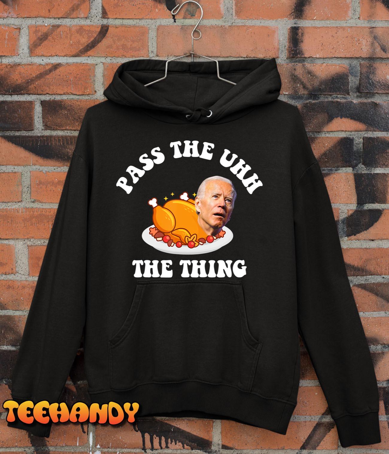 Turkey Joe Biden Pass The Uhh The Thing Funny Thanksgiving T-Shirt