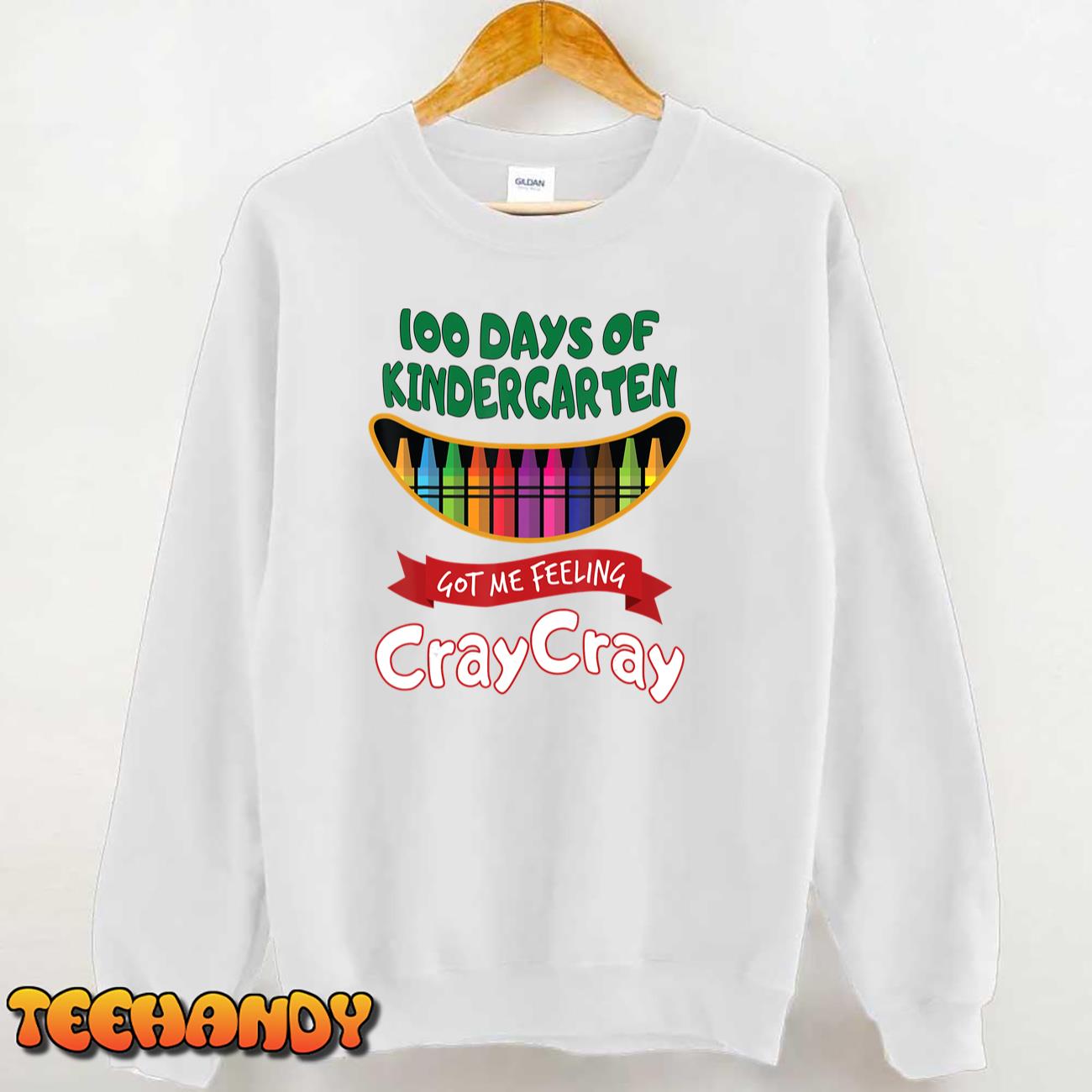 100 Days Of Kindergarten Got Me Feeling Cray Cray T-Shirt