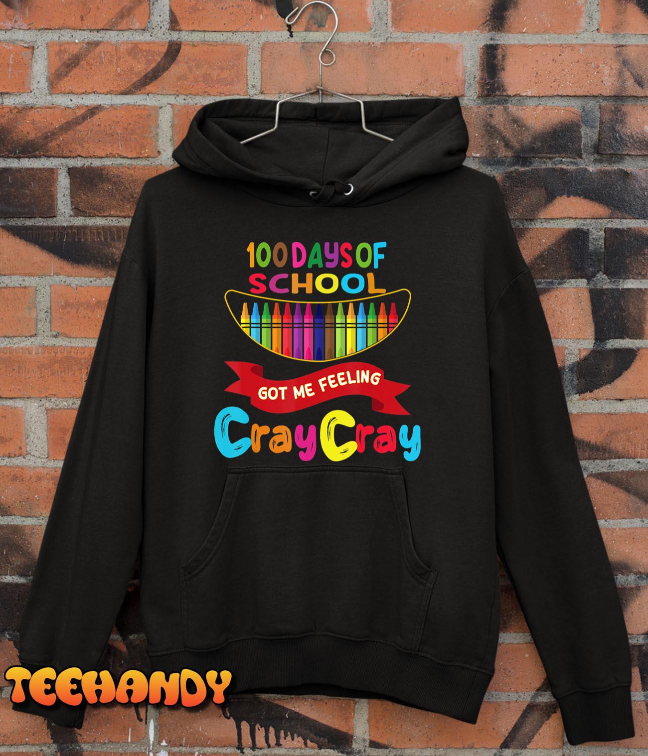 100 Days Of School Got Me Feeling Cray Cray T-Shirt