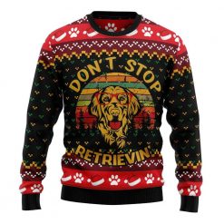 Dont Stop Retrievin Golden Retriever Ugly Christmas Sweater