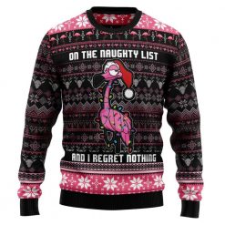 I’m on the Naughty List and I Regret Nothing Ugly Christmas Sweater