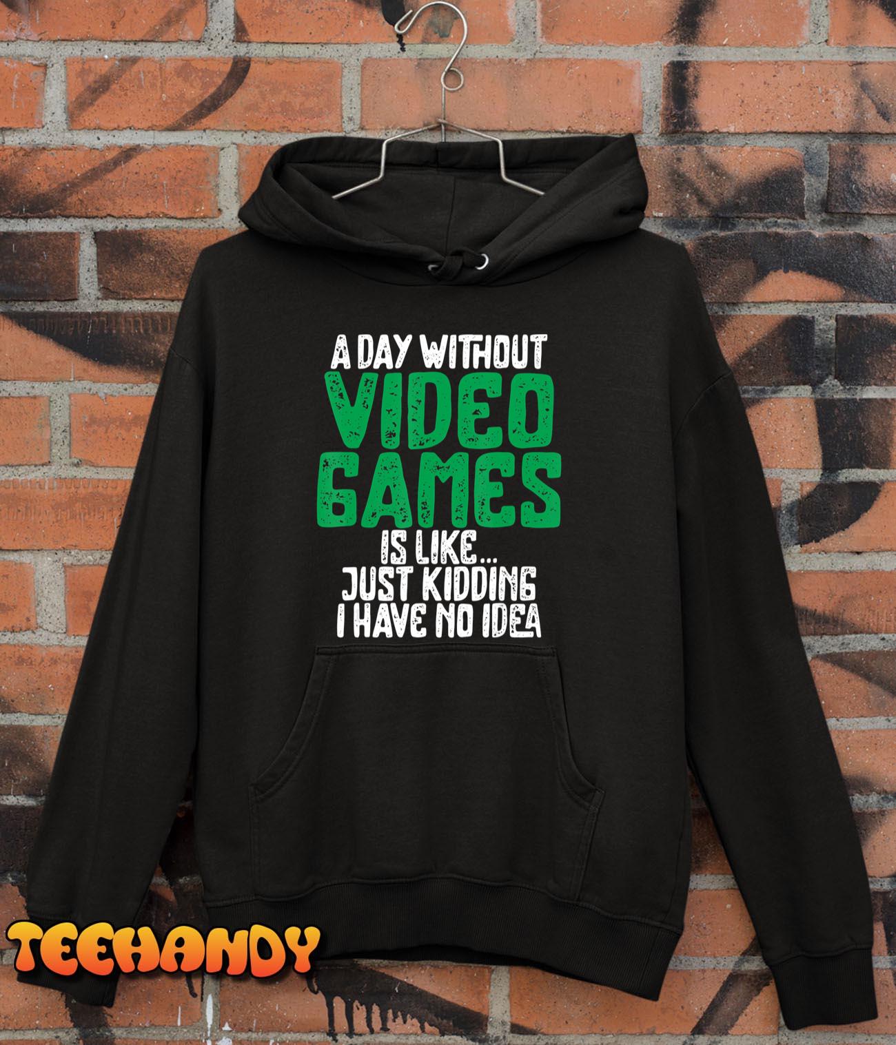 A Day Without Video Games Retro Gaming Humor Funny Gamer T-Shirt