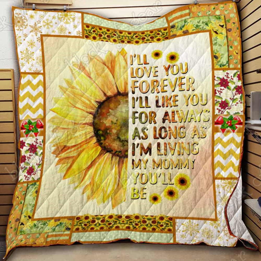 As Long As I’M Living, My Mommy You Will Be Sunflower Quilt Blanket