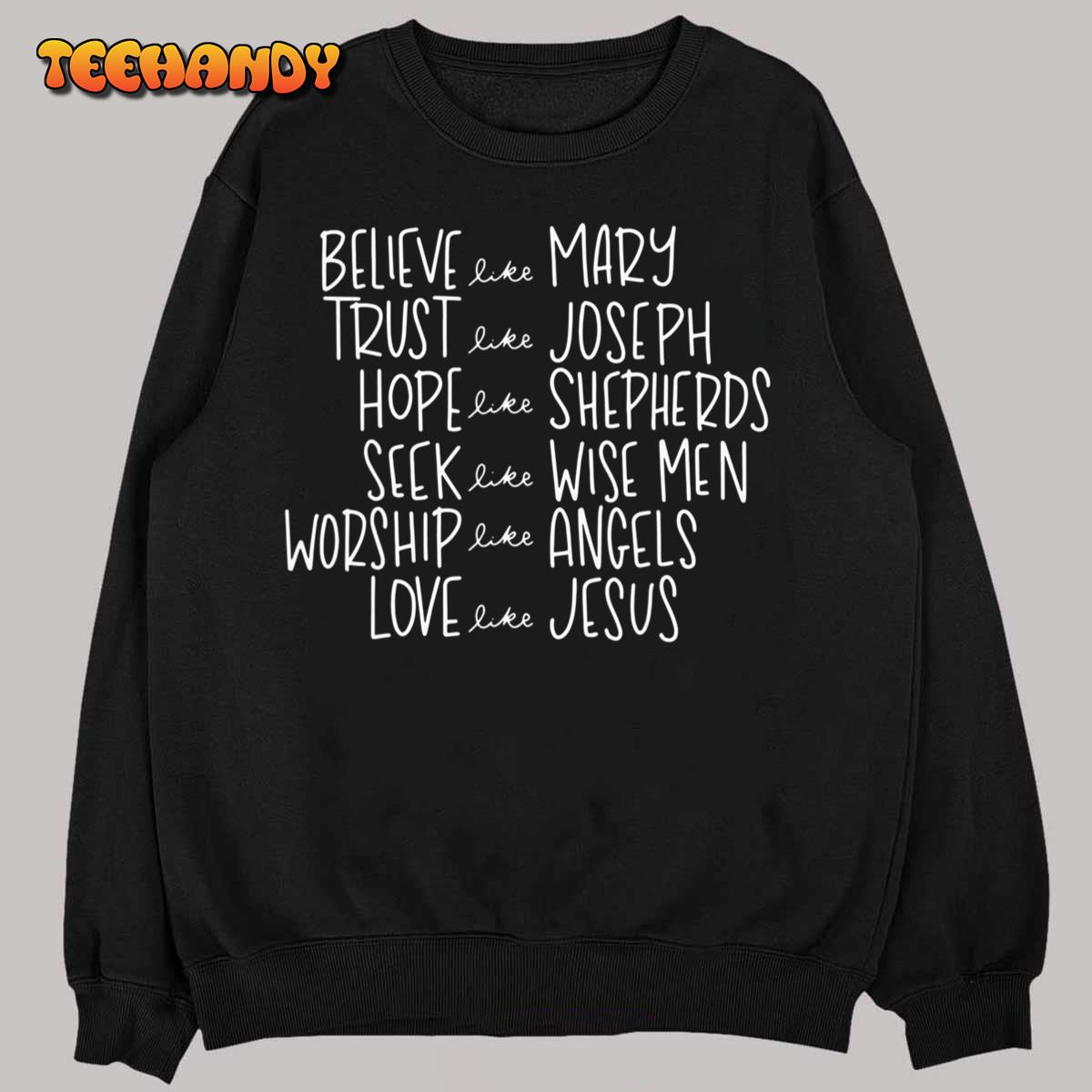 Believe Like Mary Trust Like Joseph Hope Like Shepherds T-Shirt