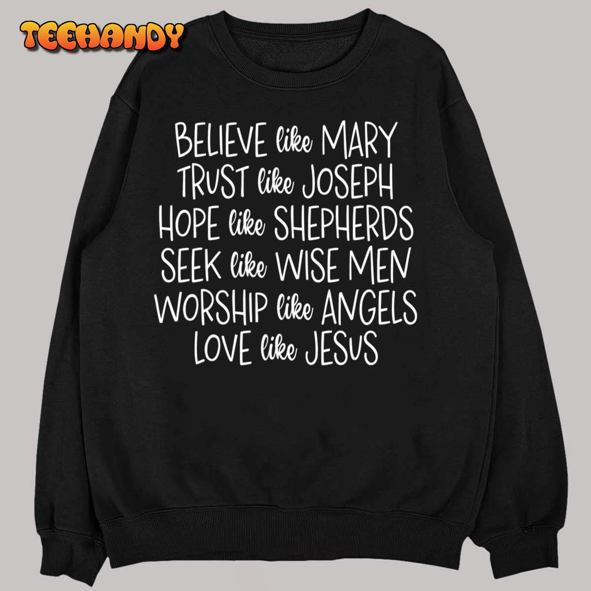 Believe Like Mary Trust Like Joseph Hope Like Shepherds T-Shirt