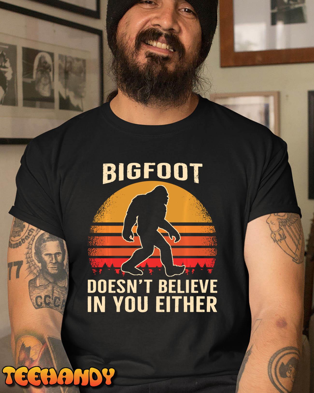 Bigfoot Doesnt Believe in You Either Bigfoot Sasquatch Retro Sweatshirt