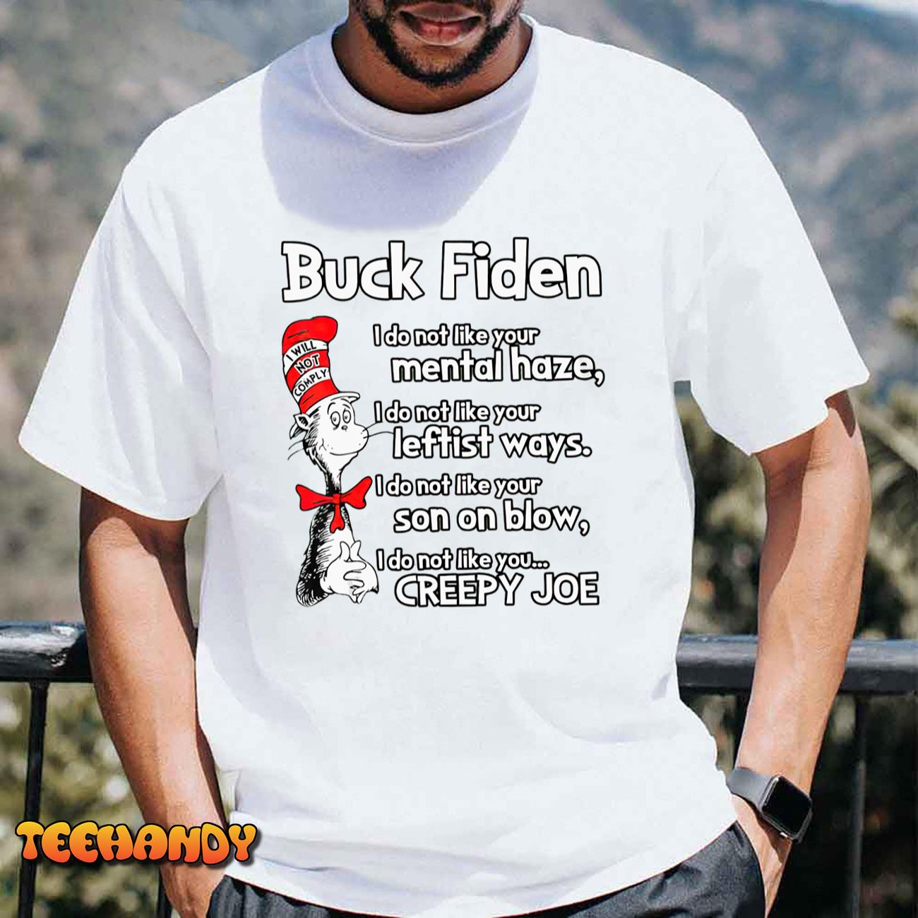 Buck Fiden I Do Not Like Your Mental Haze I Do Not Like T-Shirt