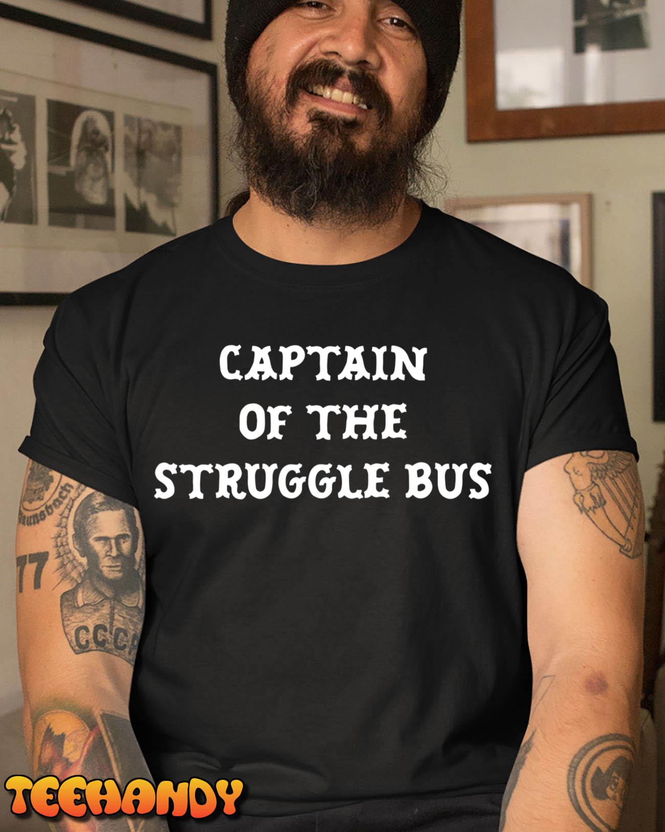 Captain Of The Struggle Bus Funny Sarcastic Family T-Shirt