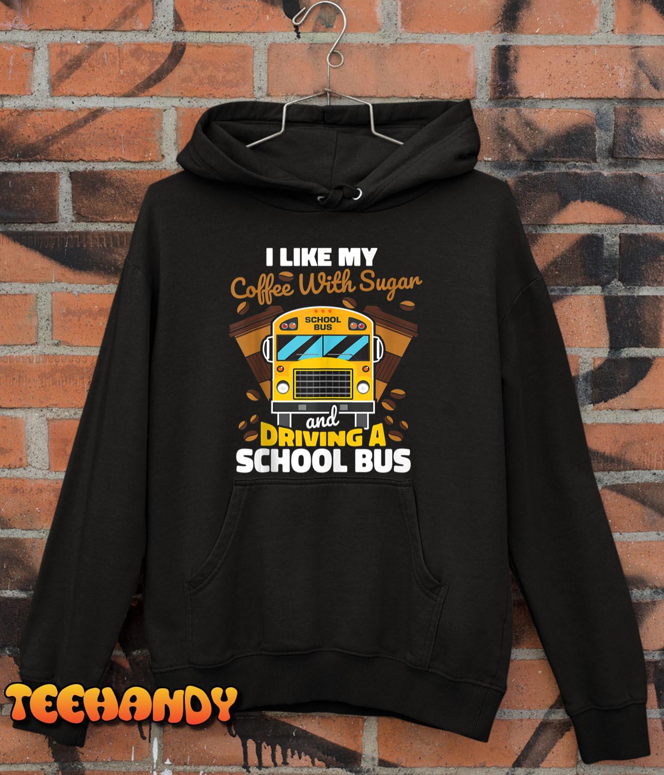 Coffee and Bus Drive School Bus Driver Student Delivery T Shirt