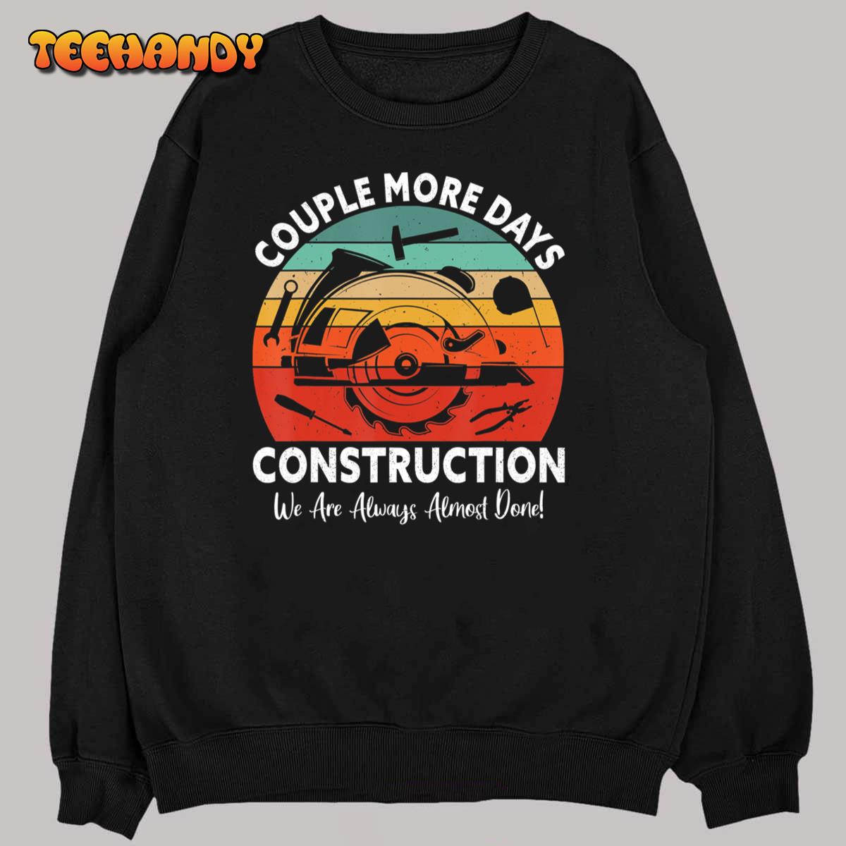 Couple More Days Construction We’re Always Almost Done Retro T-Shirt