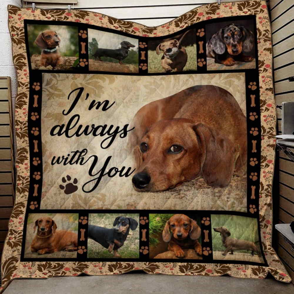 Dachshund I’M Always With You, Dach Quilt Blanket