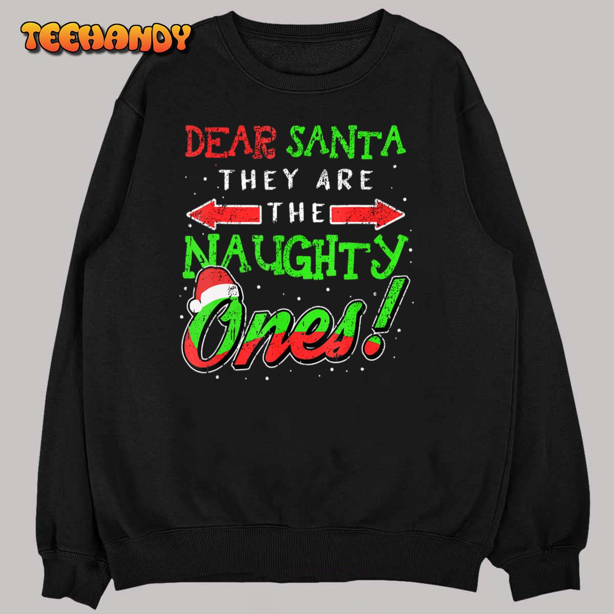 Dear Santa They Are The Naughty Ones Christmas Family Funny T-Shirt