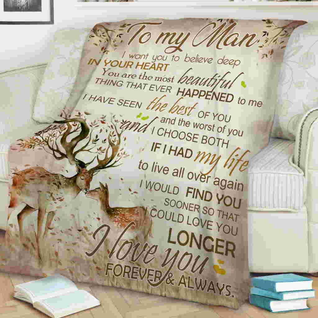 Deer To My Man Want You To Believe Deep In Your Heart You Are The Most Beautiful 3D Quilt Blanket