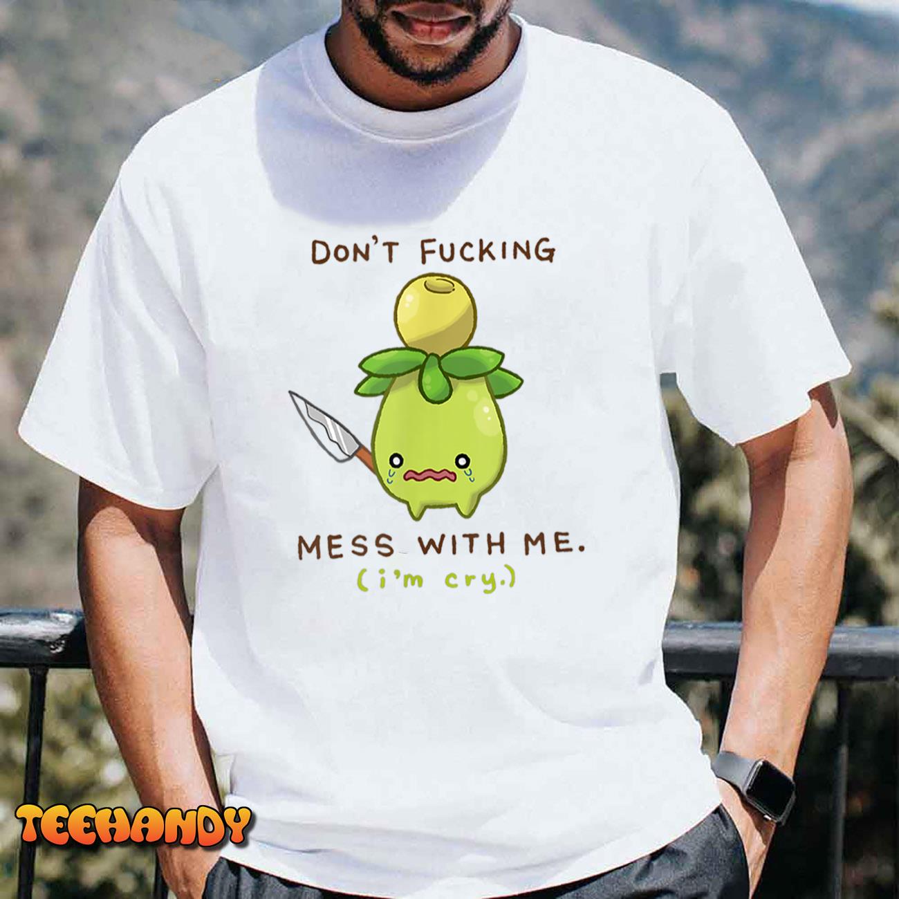 Don’t Mess with Smoliv Funny Fruit Lover Sarcasm T-Shirt