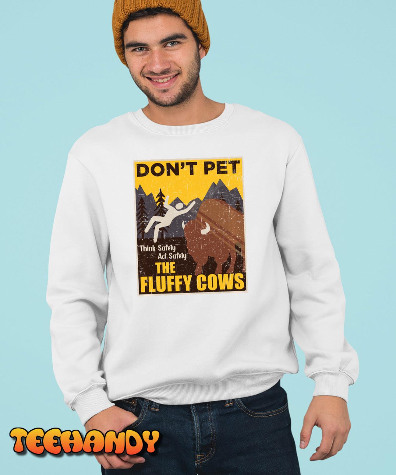 Don’t Pet The Fluffy Cows Bison Buffalo Pullover Hoodie