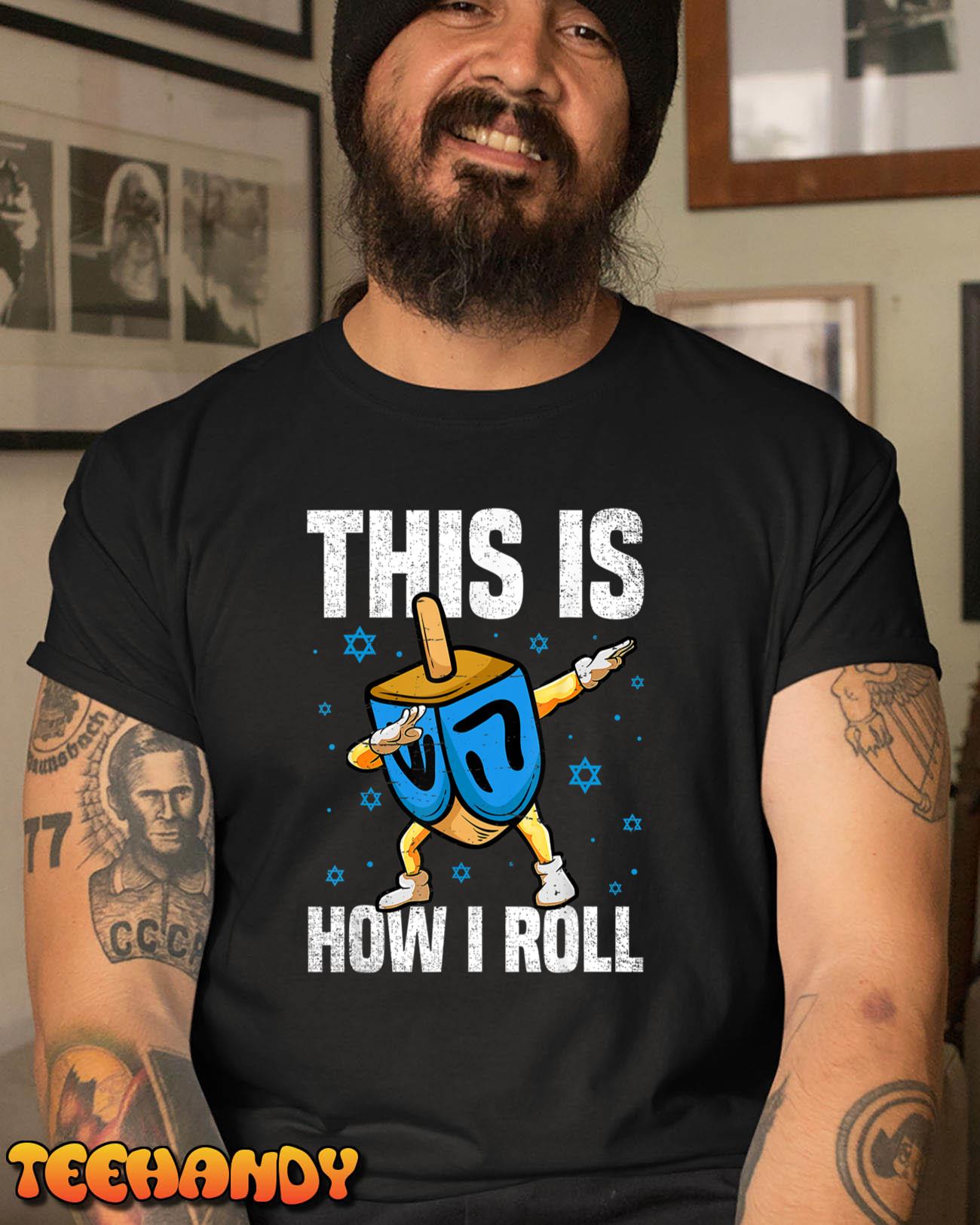 Dreidel Menorah Funny Hanukkah Shirt This Is How I Roll T-Shirt