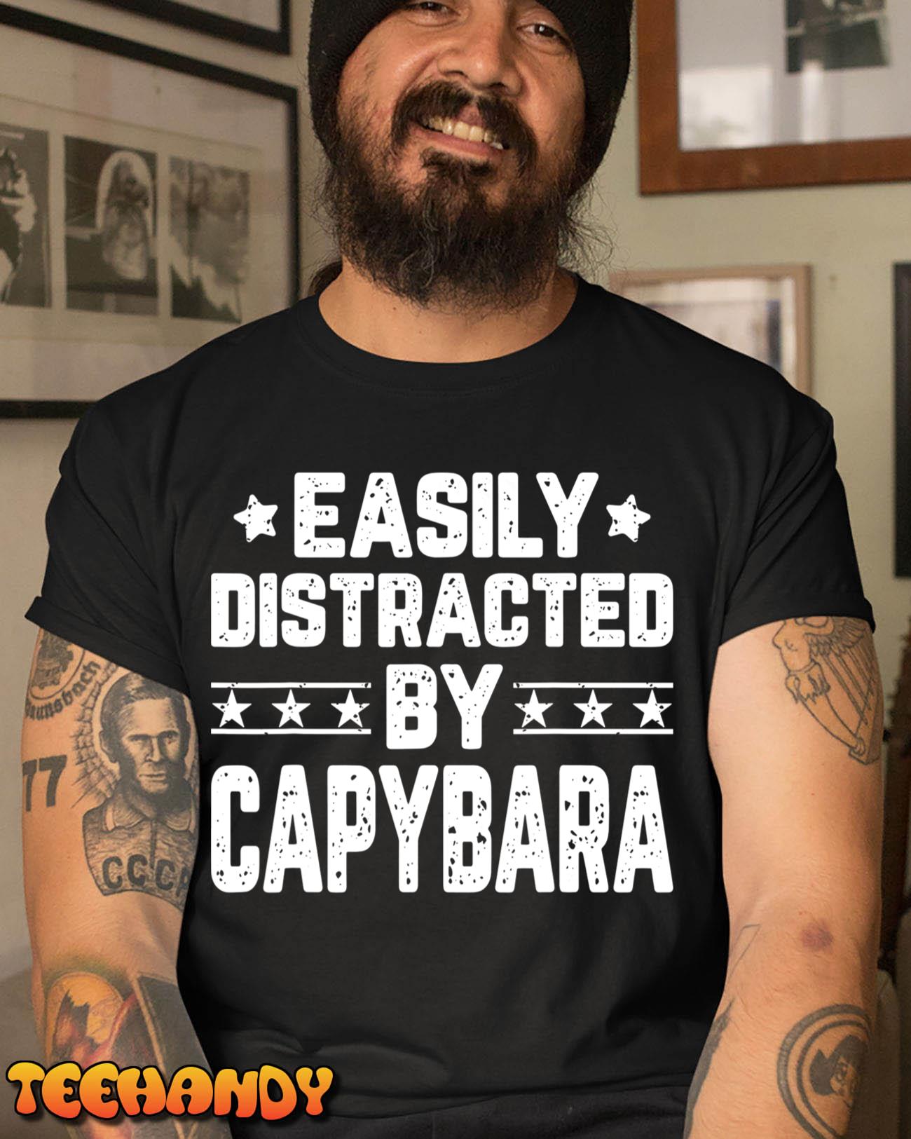 Easily Distracted By Capybara – Funny Rodents Lover Capybara T-Shirt