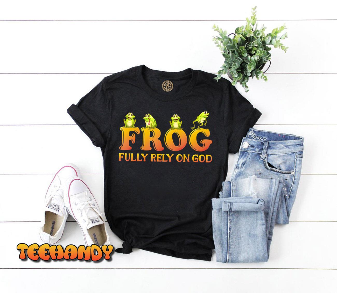 Frog Fully Rely On God Religious Gifts For Women Christian T-Shirt