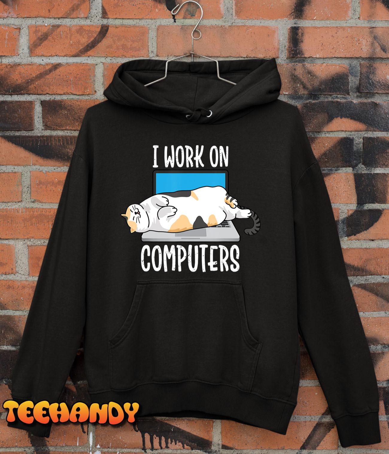 Funny Cat Tshirt, I Work On Computers Cat Tee, Cat Lover T-Shirt