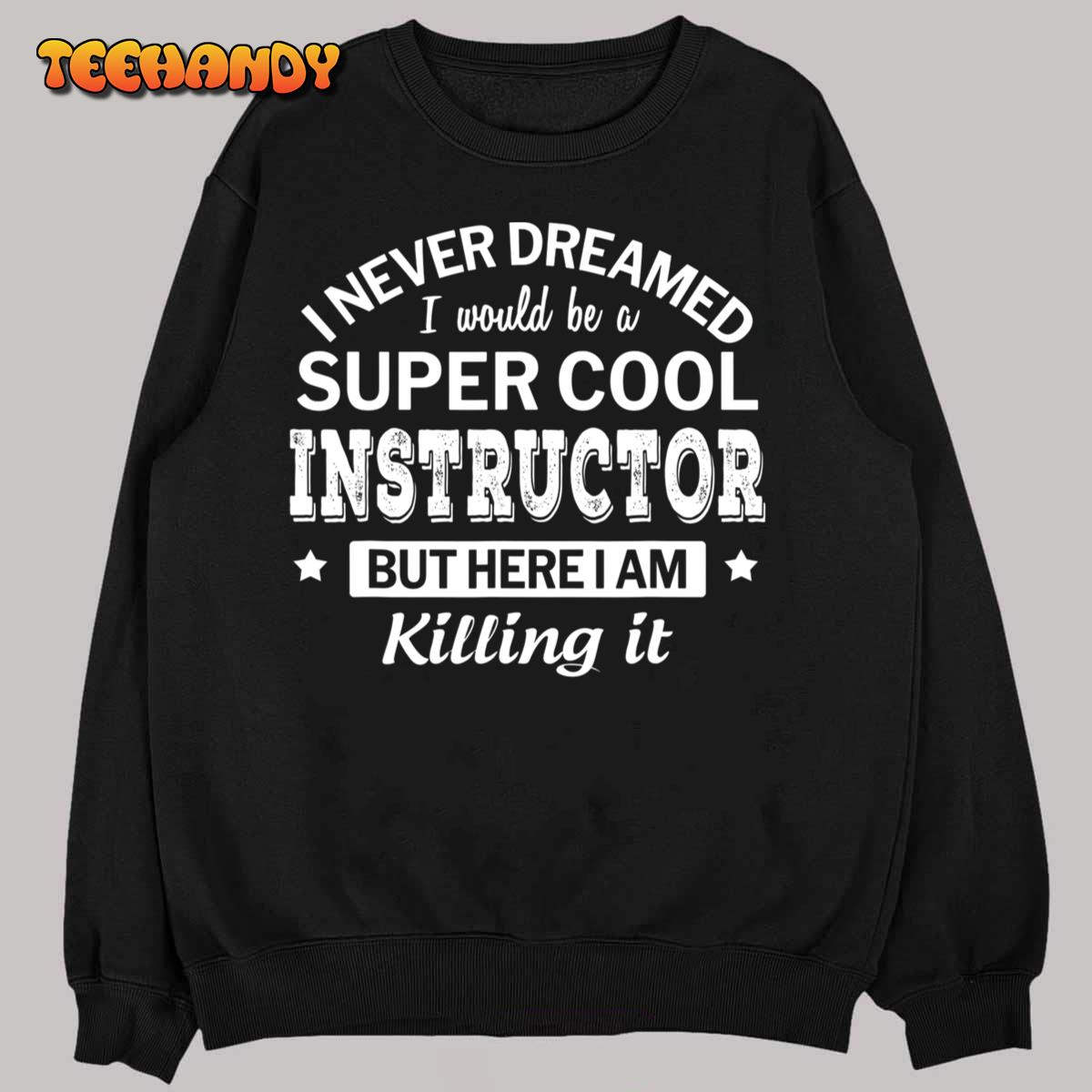 Funny Instructor Tshirt Appreciation Thank You Gift T-Shirt