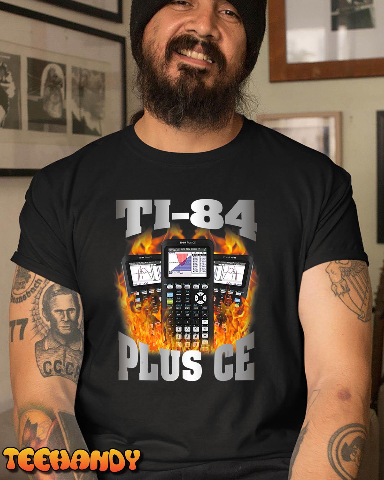 Funny Math Teacher Ti-84 Plus Calculator Teacher T-Shirt