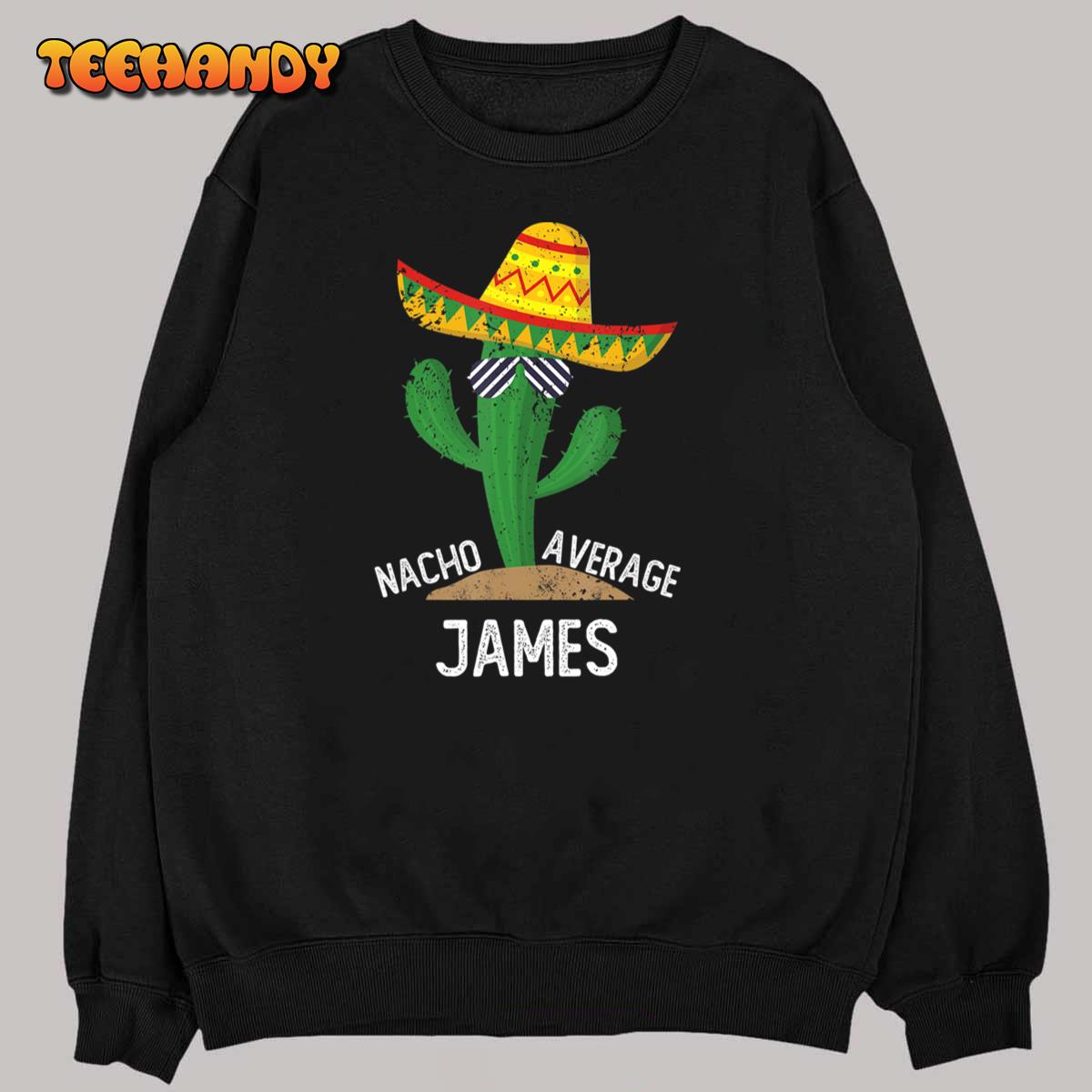 Funny Nacho Average James Shirt Cinco De Mayo Fiesta Mexican T-Shirt