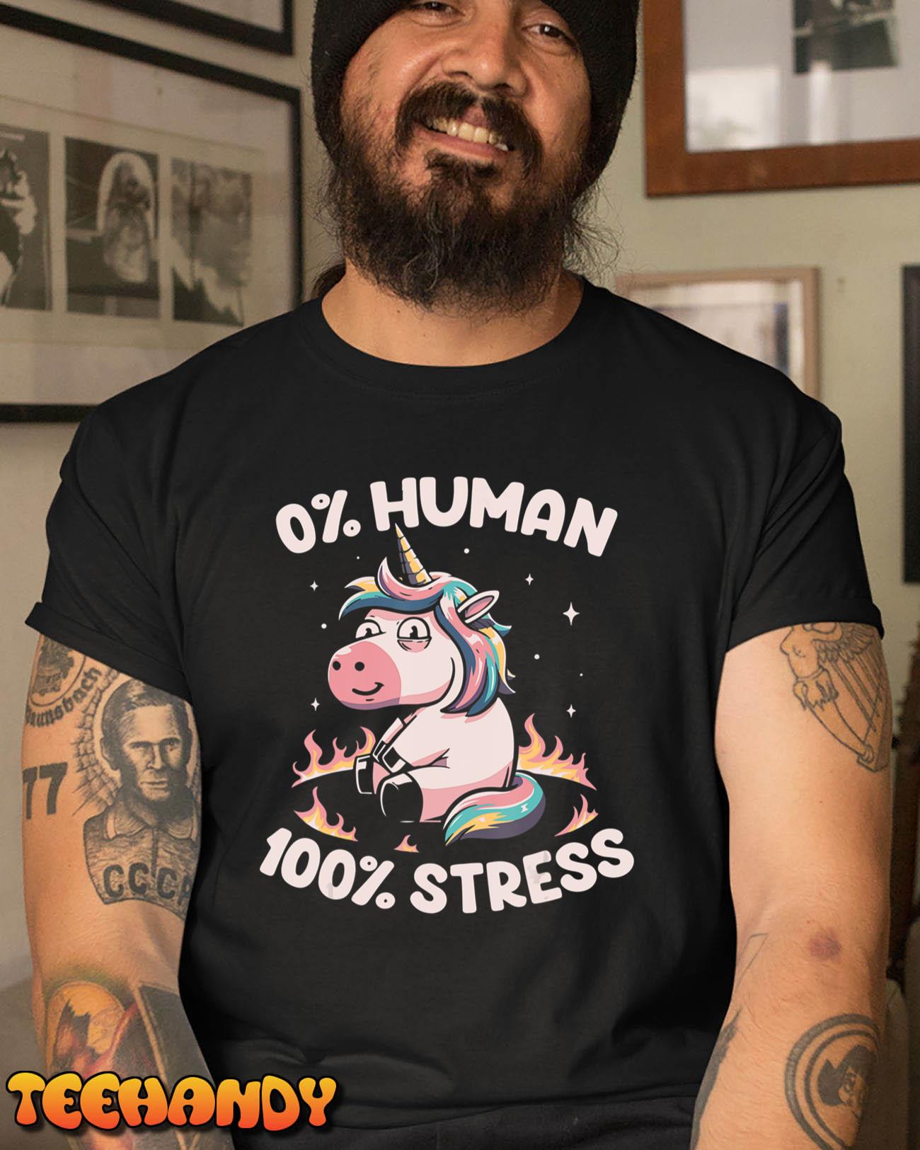 Funny Not Human Just Stressed Unicorn Burn Rainbow T-Shirt