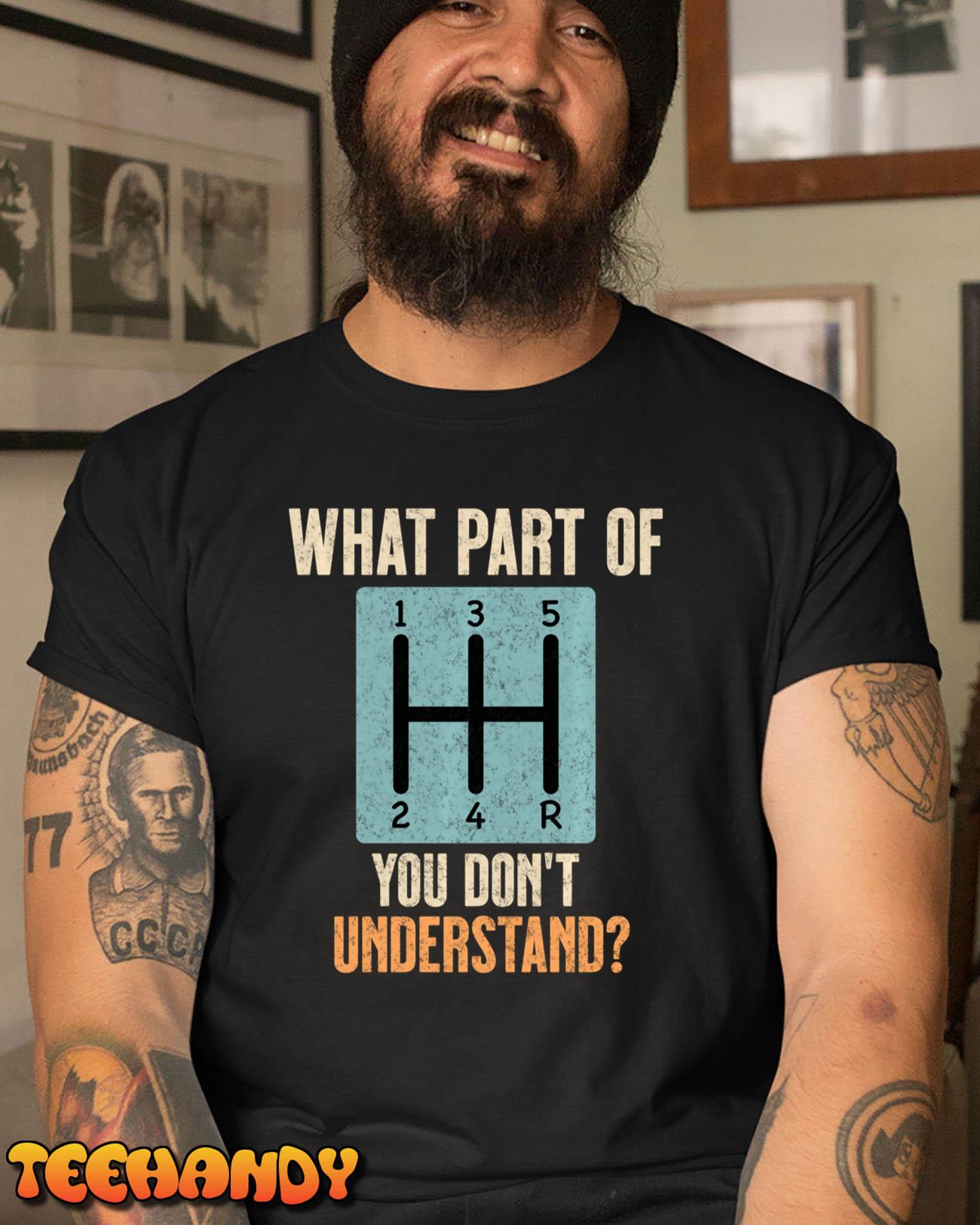 Funny Stick Shift What Part You Don’t Understand Manual Car Sweatshirt