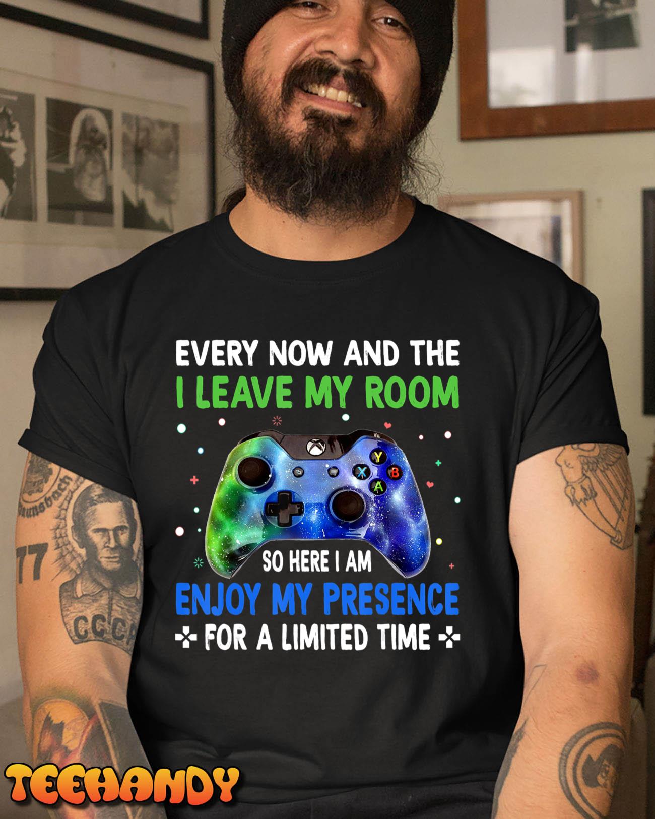 Funny Video Games Every Now And Then I Leave My Room Gaming T-Shirt