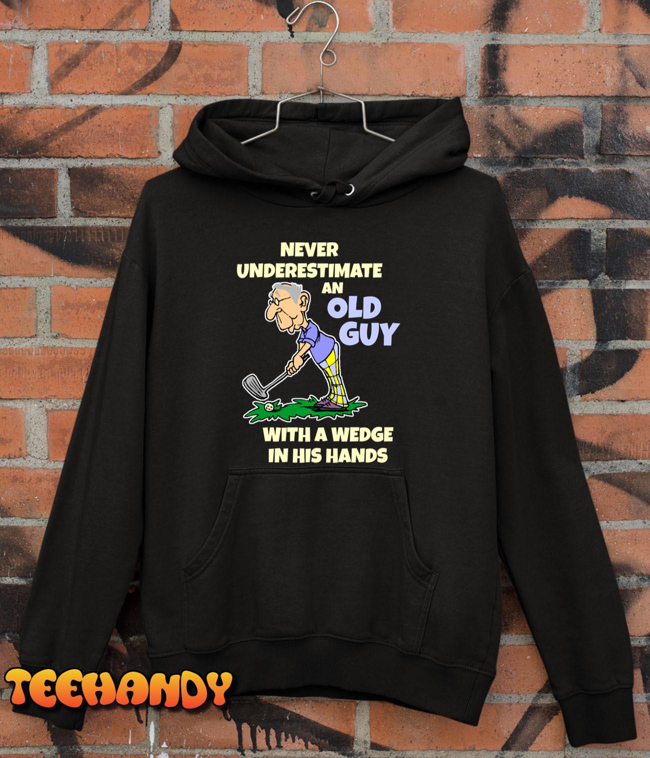 Golfer Old Guy Never Underestimate Golf Ball Swing Wedge Pullover Hoodie