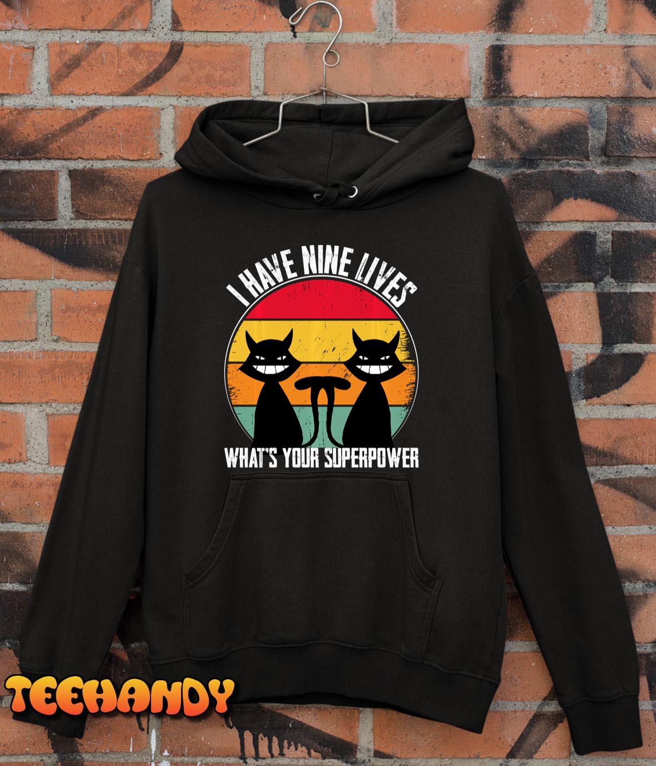 I Have Nine Lives What’s Your Superpower – Funny Cat Lover Long Sleeve T-Shirt