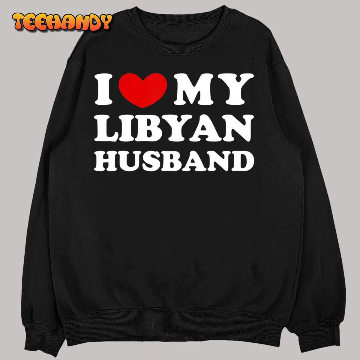 I Love My Libyan Husband, I Heart My Libyan Husband T-Shirt