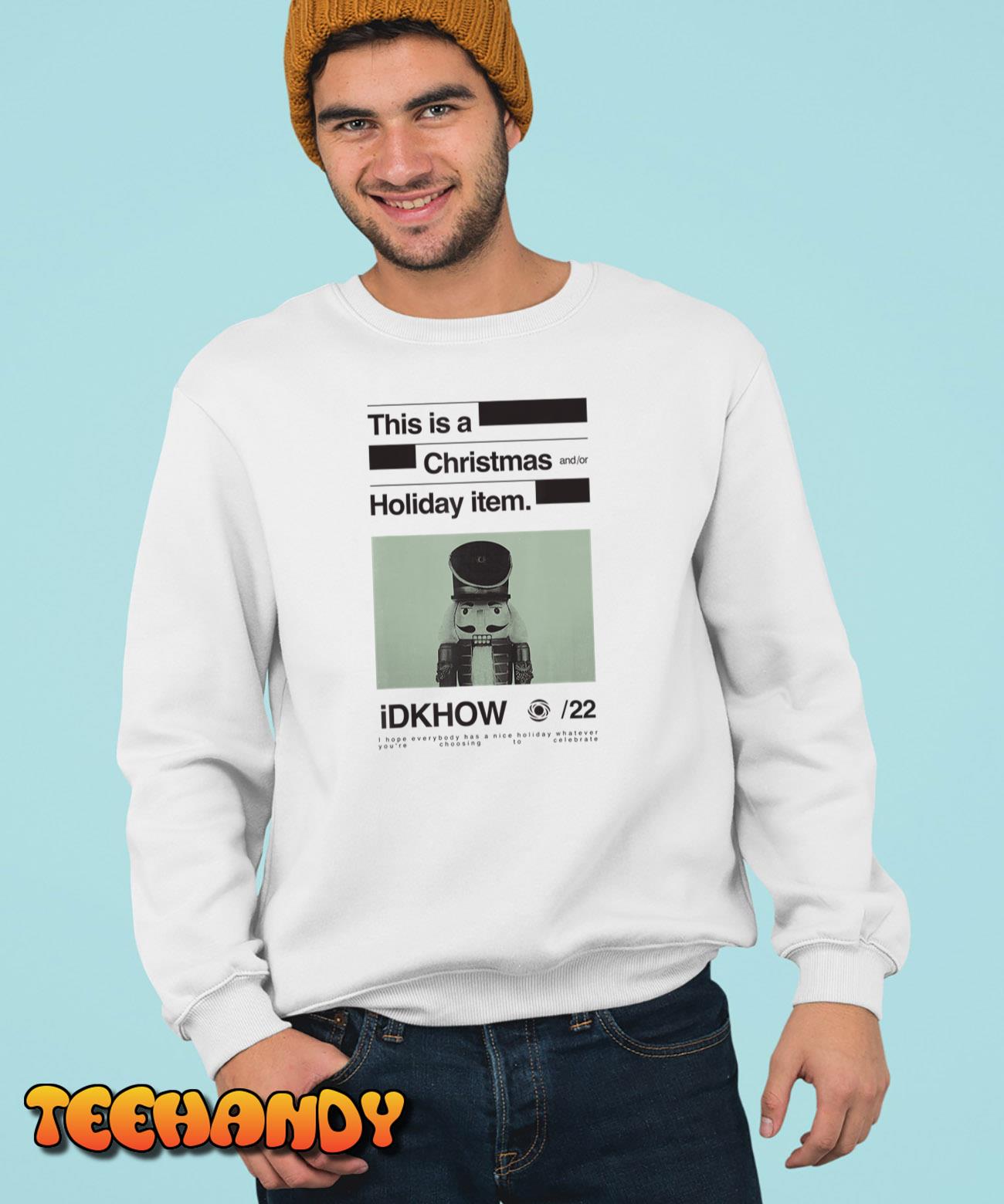 iDKHOW – Nutcracker Holiday T-Shirt