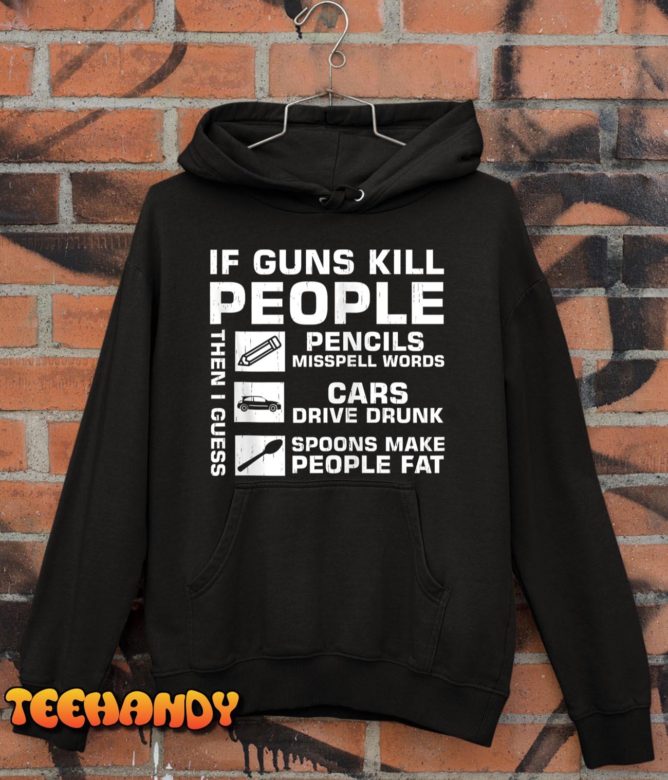 If Guns Kill People Then I Guess Pencils Misspell Words Fun Zip Hoodie 9179