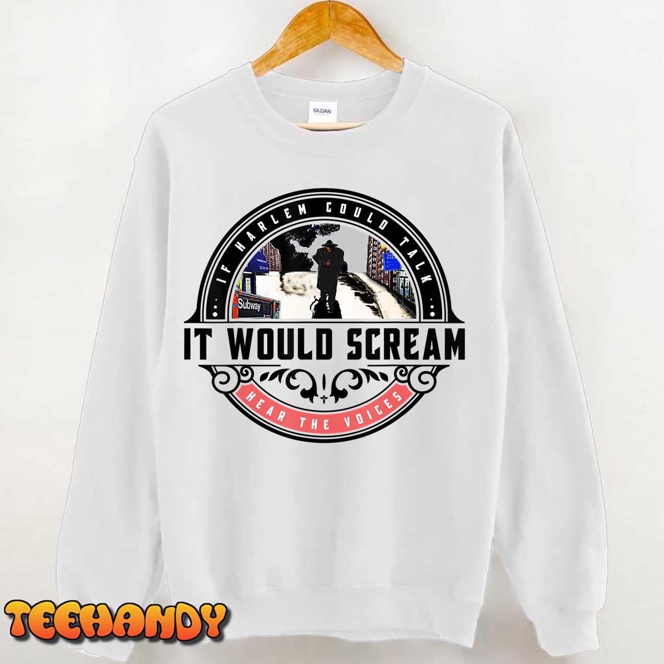 If Harlem Could Talk It Would Scream T-Shirt