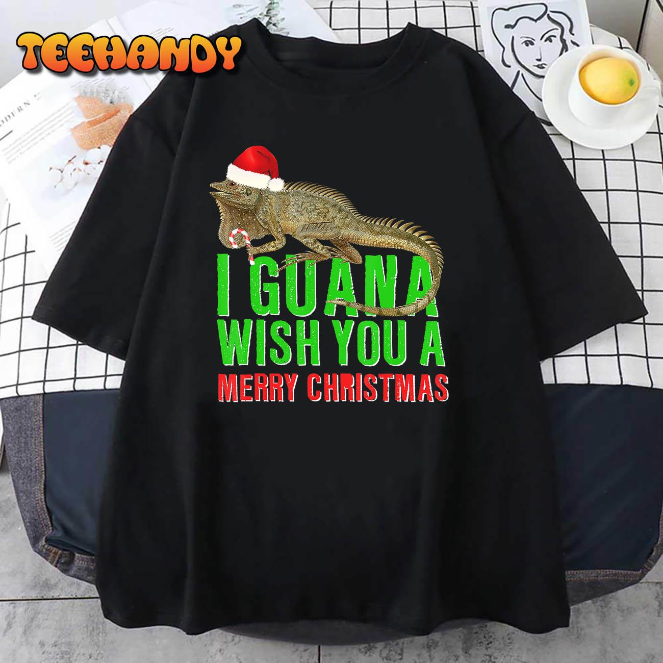 Iguana Wish You A Merry Christmas Funny Iguana, I GUANA Pun Unisex T Shirt