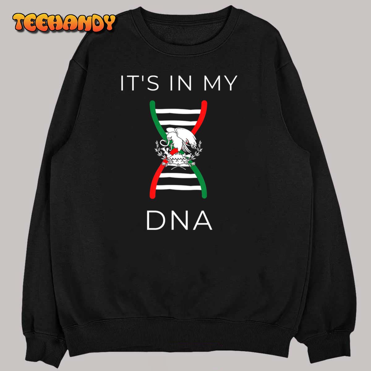 It’s In My DNA – Mexican Flag T-Shirt